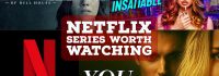 Netflix Series Worth Watching