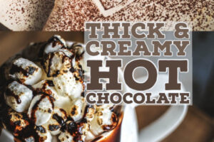 The Best Creamy Hot Chocolate
