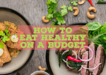 How to Eat Healthy on a Budget