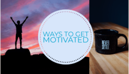 6 Ways to Get Motivated