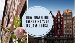 How Traveling Helps Find Your Dream House